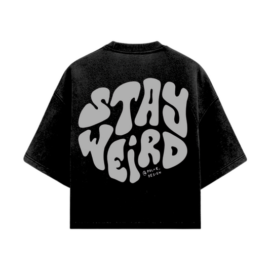 STAY WEIRD TSHIRT
